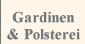 Gardinen & Polsterei