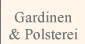 Gardinen & Polsterei